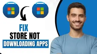 Why Is My Microsoft Store Not Downloading Apps - Fix (Best Method)