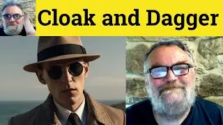 😎 Cloak and Dagger Meaning - Cloak and Dagger Defined - Cloak and Dagger Examples - Cloak and Dagger