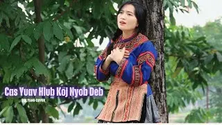 Cas Yuav Hlub Koj Nyob Deb | Paj Yang - Cover