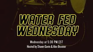 Water Fed Wednesday | Episode 7: Employee Spotlight: Max Bacon