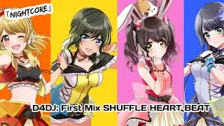 「Nightcore」D4DJ: First Mix SHUFFLE HEART BEAT