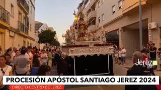 🔴 DIRECTO | Procesión Santiago Apóstol Jerez 2024 #Jerez #JerezTV #JerezTelevisión