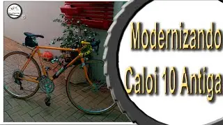 Atualizando / Modernizando uma Caloi 10 antiga