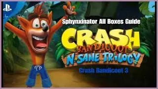 Crash Bandicoot 3 - Sphynxinator All Boxes Guide