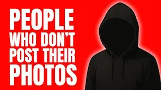 Psychology of People Who Don't Post Pictures On Social Media