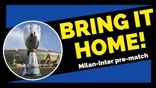 MILAN-INTER PRE-MATCH: BRING IT HOME!