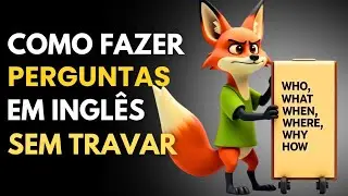 Fale Inglês com Essas 6 Palavras! (Who, What, When, Where, Why, How) – Pratique Já!