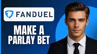 How To Make a Parlay Bet on Fanduel (2025)