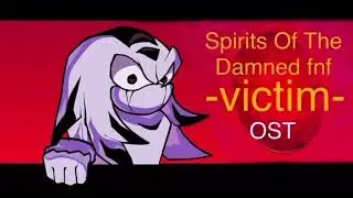 Spirits Of The Damned FNF victim - OST - by:Kari789