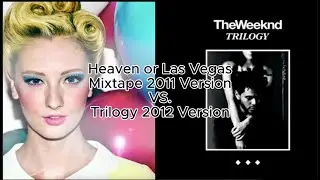 Heaven or Las Vegas - The Weeknd (Original Mixtape Vs. 2012 Trilogy Version)