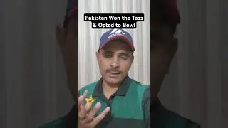 Pakistan Won the Toss & Opted to Bowl