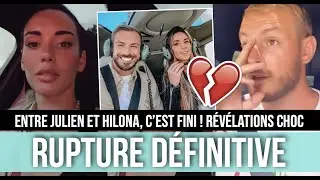 JULIEN ET HILONA DÉFINITIVEMENT SÉPARÉS ! LES NOUVELLES RÉVÉLATIONS CHOCS SUR LEUR RUPTURE 💔😱