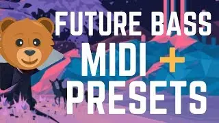 Future Bass / Future Pop Midi File & Serum Presets [FREE 2018]
