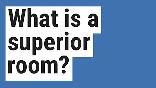 What is a superior room?