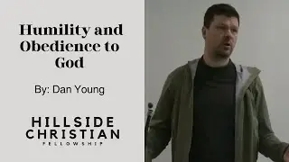 Humility and Obedience to God | Dan Young
