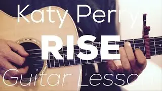 Katy Perry - Rise - Guitar Lesson (Chords and Strumming)