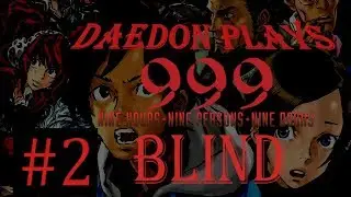 Daedon Plays 999 Blind Ep. 2: 9 Hours 9 Persons 9 Doors Long Play Let's Play
