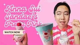 Unboxing Anna Sui Sandae's Pretty Pink Eau De Toilette | รีวิวน้ำหอม รักแรกพบ