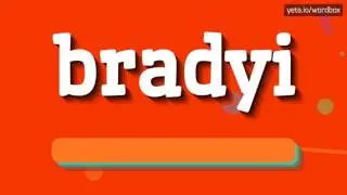 BRADYI - HOW TO PRONOUNCE IT!?