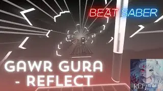 | BEAT SABER | Gawr Gura - REFLECT
