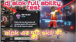 Free Fire Dj Alok Skill | Free Fire Daj Alok Character Full Skil And Ability Test Bangla