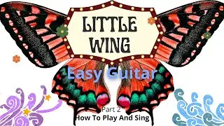 How To Play Little Wing by Jimi Hendrix | Easy Guitar Lesson | Part 2