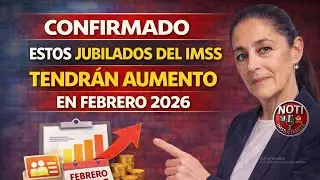 🎁🔔IMSS febrero 2026: lista oficial de jubilados que sí tendrán aumento por inflación