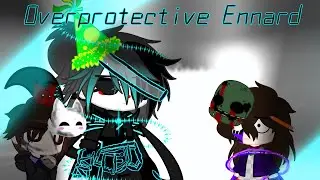 Overprotective Ennard // #gacha #fnaf 