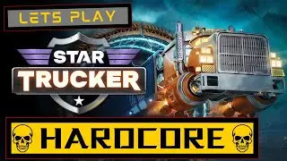 HARDCORE Star Trucker - Episode 1 (Overheating Already!?)