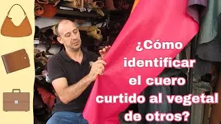Cómo Identificar el Cuero Curtido al Vegetal de Otros.