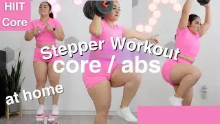 45 MIN Core / Abs HIIT Stepper workout at home