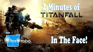 2 Minutes of TITANFALL - In The Face Montage