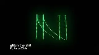 glitch the shit ft aaron zilch