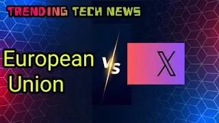 EUROPEAN UNION VS X:Massive fine, Allegations and Impact on social media platforms