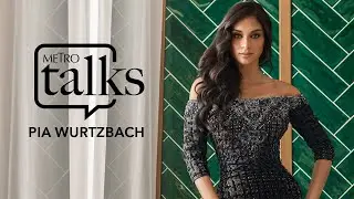 Metro Talks with Pia Wurtzbach