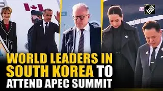 Canadian PM Carney, Australian PM Albanese, other world leaders arrive in South Korea for APEC