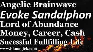 Radionic Brainwave Evoke Arch Angel Sandalphon for Abundance money career road opening psionics LOA