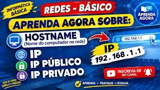 APRENDENDO O BASICO NOME DO PC NA REDE IP PUBLICO IP PRIVADO! informática básica!