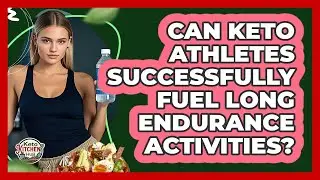 Can Keto Athletes Successfully Fuel Long Endurance Activities? - Keto Kitchen HQ