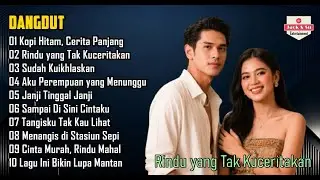 Kumpulan Lagu Dangdut Album Rindu yang Tak Kuceritakan