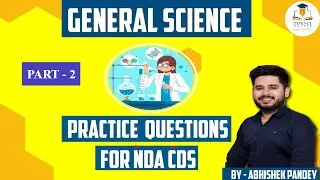 Part 2 | General Science for NDA & CDS  | Physics, Chemistry, Biology Questions for NDA & CDS 2021