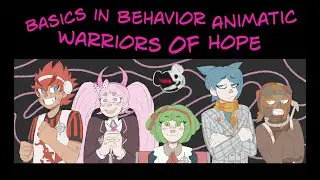 Basics in Behavior Animatic | UDG Warriors of Hope | [Spoilers]