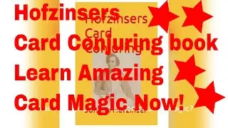Hofzinsers Card Conjuring book: Learn Amazing Card Magic Now!