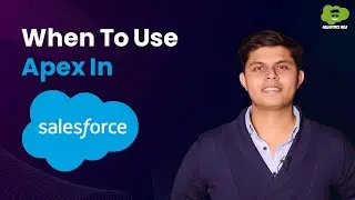 When To Use Apex In Salesforce | Premium Salesforce Development Course 2024