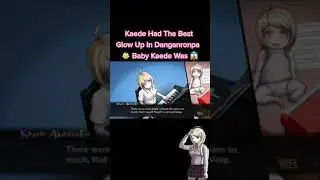 Kaede Had The Best Glow Up In Danganronpa 😱