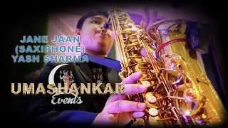 JANE JAAN | SAXOPHONE LIVE | YASH SHARMA | UMASHANKAR EVENTS