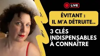 Evitant : il m'a détruite / 3 clés pour ne plus jamais vivre cela