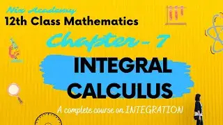 12th Mathematics - INTEGRATION (CALCULUS) | INTRODUCTION | NIX ACADEMY