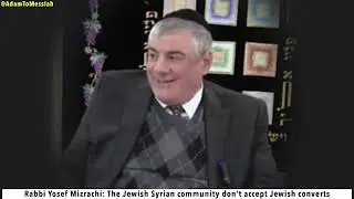 Rabbi Yosef Mizrachi: The Jewish Syrian community don&rsquo;t accept Jewish converts