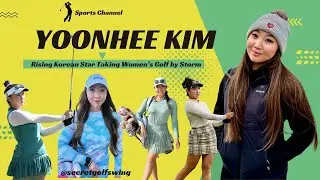 Yoonhee Kim: The Rising Korean Star Taking Women&rsquo;s Golf by Storm